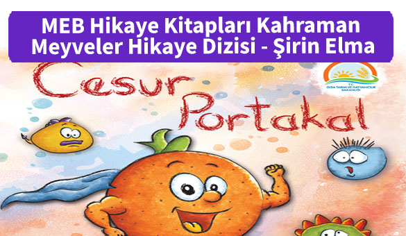 MEB_Hikaye_Kitaplari_Kahraman_Meyveler_Hikaye_Dizisi_Cesur_Portakal_Pdf_indir