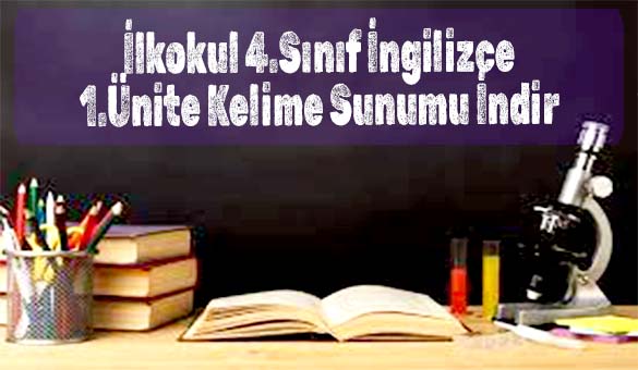 İlkokul 4.Sınıf İngilizce 1.Ünite Kelime Sunumu İndir