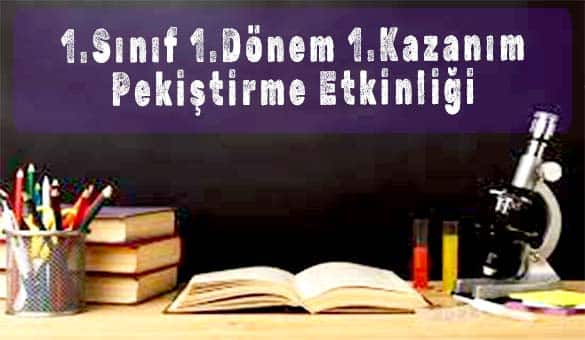 1.Sınıf 1.Dönem 1.Kazanım Pekiştirme Etkinliği