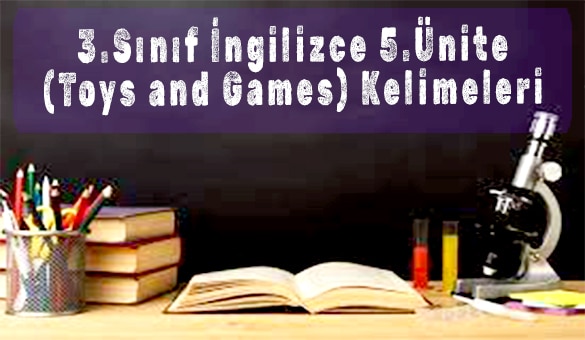 3.Sınıf İngilizce 5.Ünite (Toys and Games) Kelimeleri