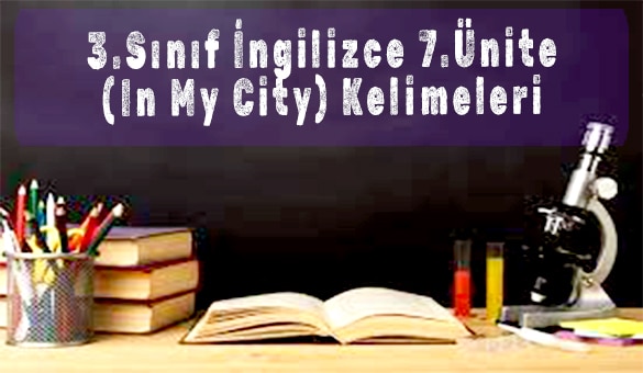 3.Sınıf İngilizce 7.Ünite (In My City) Kelimeleri