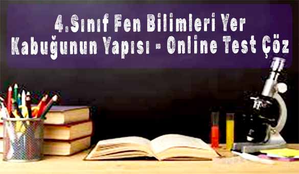 4.Sınıf Fen Bilimleri Yer Kabuğunun Yapısı - Online Test Çöz