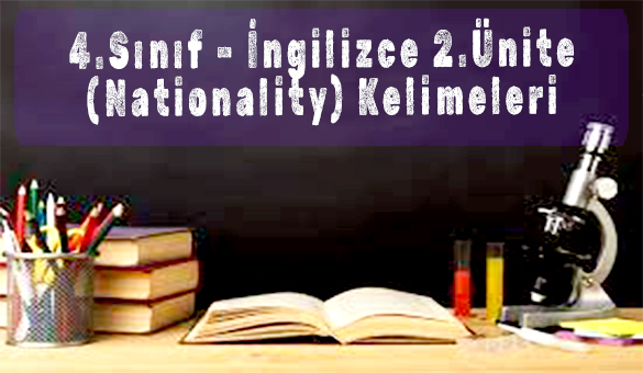 4.Sınıf – İngilizce 2.Ünite (Nationality) Kelimeleri